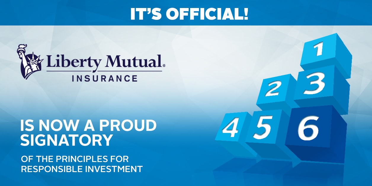 Liberty Mutual Insurance Joins the UN-Supported Principles for Responsible Investment as First U.S. Property and Casualty Insurer 