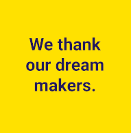 We thank our dream makers text