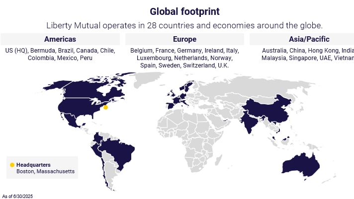 (slide 1 of 3) Liberty Mutual operates in 28 countries and economies around the globe. 